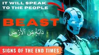 Beast from the Earth - Signs of the End Times Islam - Dabba'tu min al Ardh and Mark of the Beast