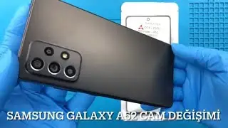 Samsung Galaxy A52 Cam Değişimi