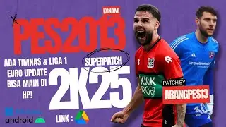 Pes 2013 Superpatch 2K25 by Abangpes13 | Preview Liga & Tim | Download Link & Premium