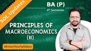 Principle of Macroeconomics-2 I BA (P) I 4th Semester I DUSOL I Know Your Syllabus Series