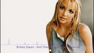 Britney Spears And When We Kiss
