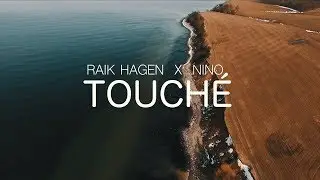 RAIK HAGEN feat. NINO – Touché (prod. by Raik Hagen & MEAH)