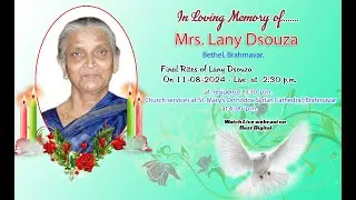 Final Rites of Lany Dsouza (80) on 11-08-2024  - Live at 2:30 p.m.