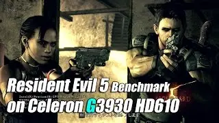 Resident Evil 5 Benchmark on Celeron G3930 HD610 【Biohazard 5】