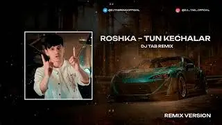 Roshka – Tun Kechalar (DJ_TAB Remix)