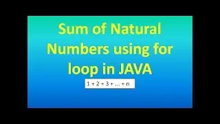 calculate the Sum of Natural number Using for Loop in java.🔥🔥