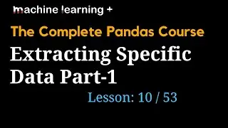 Extracting Specific part of Data Part - 1 | #10 of 53: The Complete Pandas Course