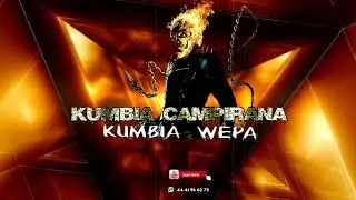NUEVA CAMPIRANA KUMBIA WEPA 2024
