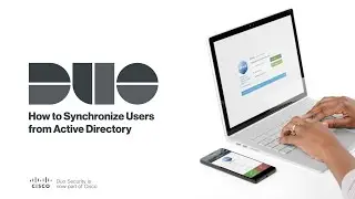 How to Synchronize Users to Duo from Active Directory