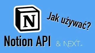 Jak stworzyć aplikację opartą na Notion - Notion API & Next.js