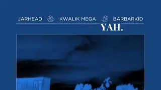 YAH - Jarhead, Kwalik Mega, Barbarkid (Official Audio)