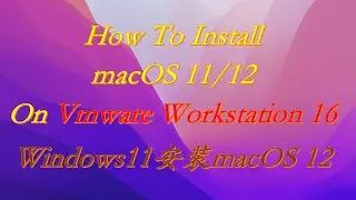 Install macOS BigSur Monterey on VMware 16 in Windows 11 2021