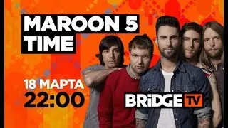 MAROON 5 TIME on BRIDGE TV /03/2020