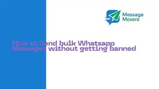 How to Send Bulk Whatsapp Messages without getting banned