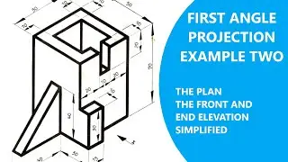 First Angle Orthographic Projection EXAMPLE 2