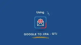 Turn Emails into Jira Tickets in Just 2 Clicks using GTJ Jira Connector