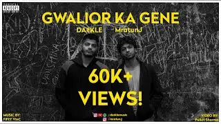 Gwalior Ka Gene - DA₹KLE x MratunJ