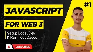 JavaScript for Web 3: Mastering Local Development and Test Cases
