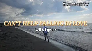 CAN'T HELP FALLING IN LOVE  - WITH LYRICS | COVER BY ELLIOT JAMES | YourMusicTV