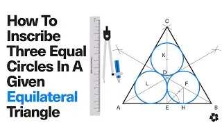 To Inscribe Three Equal Circles In A Given Equilateral Triangle