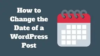 How to Change the Date of a WordPress Post