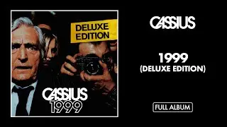 Cassius - 1999 (Deluxe Edition) [Full Album] - Official Audio