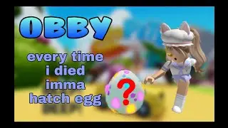 Ropets Obby But Everytime I Died I Will Hatch An Egg | Mxchelle 'z