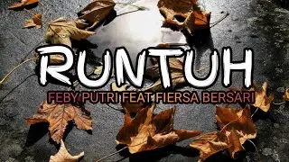 Runtuh - Feby Putri Feat Fiersa Bersari (Lirik)