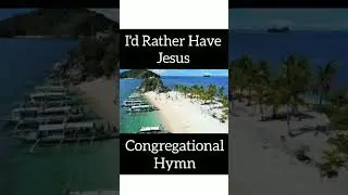 I'd Rather Have Jesus- Congregational Hymn