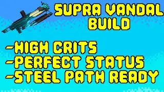Supra Vandal (2025) | Steel Path Viable Build | Warframe