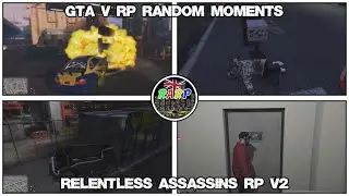 GTA V RP RANDOM MOMENTS | RELENTLESS ASSASSINS RP V2