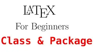 LaTeX Class and Package Overview