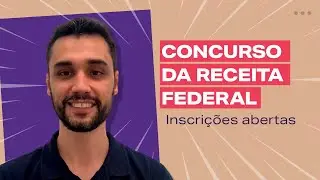 CONCURSO DA RECEITA FEDERAL: Inscrições já estão abertas!