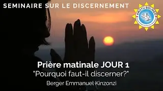 Séminaire sur le discernement JOUR 1 - "Pourquoi faut-il discerner?"