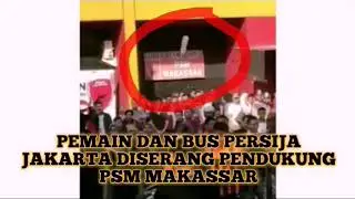 Bus PERSIJA Jakarta Dilempari Pendukung PSM Makassar