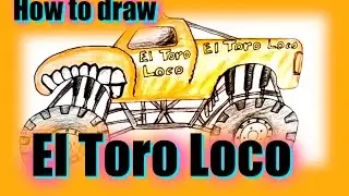 HOW TO DRAW EL TORO LOCO: MONSTER TRUCK MONSTER JAM!