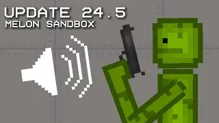 Update 24.5 | New sounds and bug fixes | Melon Sandbox