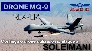 O Poderoso Drone Utilizado no Ataque a Soleimani: MQ-9 Reaper