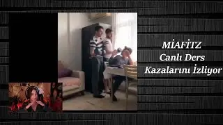 Miafitz | Canlı Ders Kazalarını İzliyor