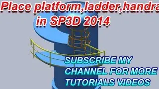 Smart Plant 3D tutorials :- How to Place Platform, handrail, ladder, in SP3D 