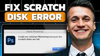 How To Fix Scratch Disk Error In Adobe Photoshop (Updated 2025)