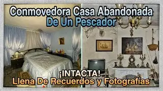 Triste CASA ABANDONADA INTACTA De Unos Abuelitos Pescadores ¡LLENA DE RECUERDOS! // AnitaNext