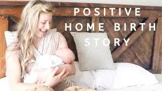 Exciting Positive Home Birth Story | UNASSISTED BIRTH