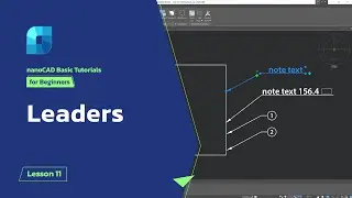 Leaders in nanoCAD - nanoCAD Platform Tutorial - Lesson 11