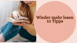 Wieder mehr lesen 10 Tipps