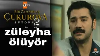 Bir zamanlar çukurova 62 bölüm fragman/ züleyha ölüyor