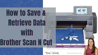 How to Save and Retrieve Data with Brother ScanNCut