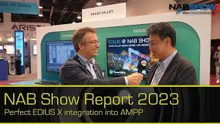 EDIUS @ NAB Show 2023  - perfect EDIUS X Integration into AMPP and Outlook for collaboration