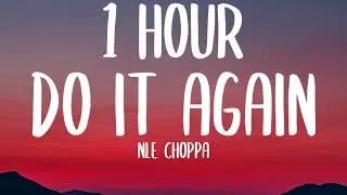 NLE Choppa - Do It Again (1 HOUR/Lyrics) Ft. 2Rare [Tiktok Song]