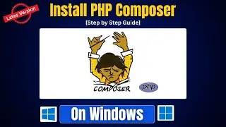 How to Install PHP Composer on Windows 11 | Complete Installation Guide